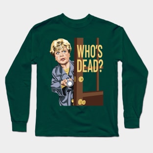 Who is Dead? Long Sleeve T-Shirt